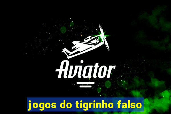 jogos do tigrinho falso